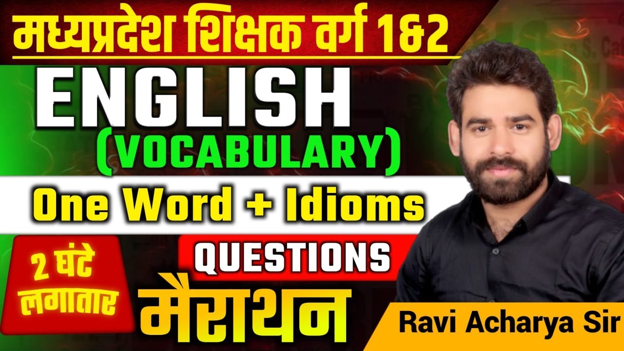 MP Teacher English Vocabulary | One Word + Idioms | Varg 1 & 2 | Marathon | Ravi Acharya Sir