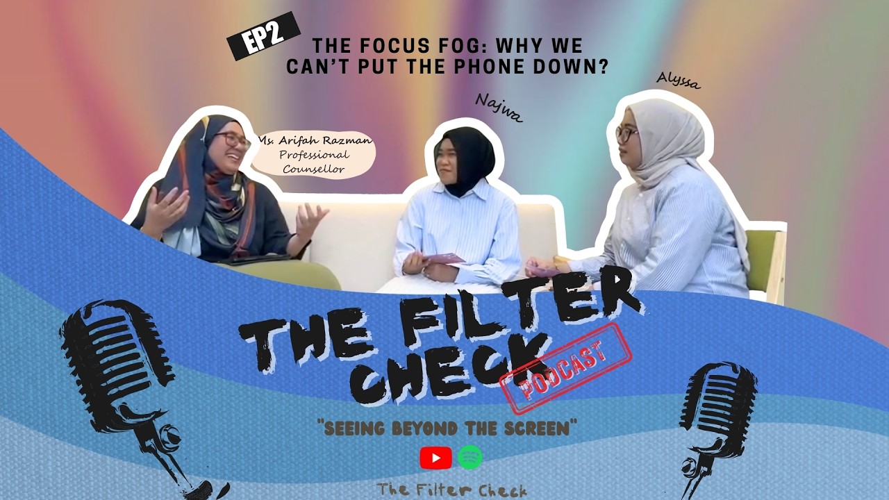 THE FILTER CHECK | EP 2 - The Focus Fog: Why We Can’t Put the Phone Down?