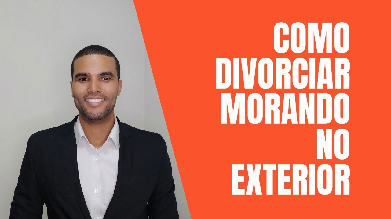 Como DIVORCIAR morando no EXTERIOR