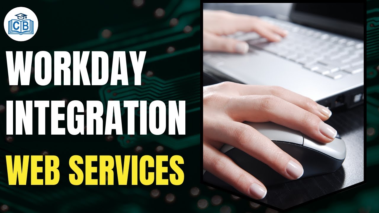 Web Services | Learn Workday Integration Online | Workday Integration Training Videos | Cyberbrainer