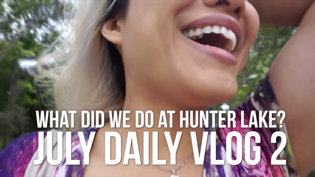 What Did We Do At Hunter Lake? | PineappleO Birth Month - JULY DAILY VLOG 2