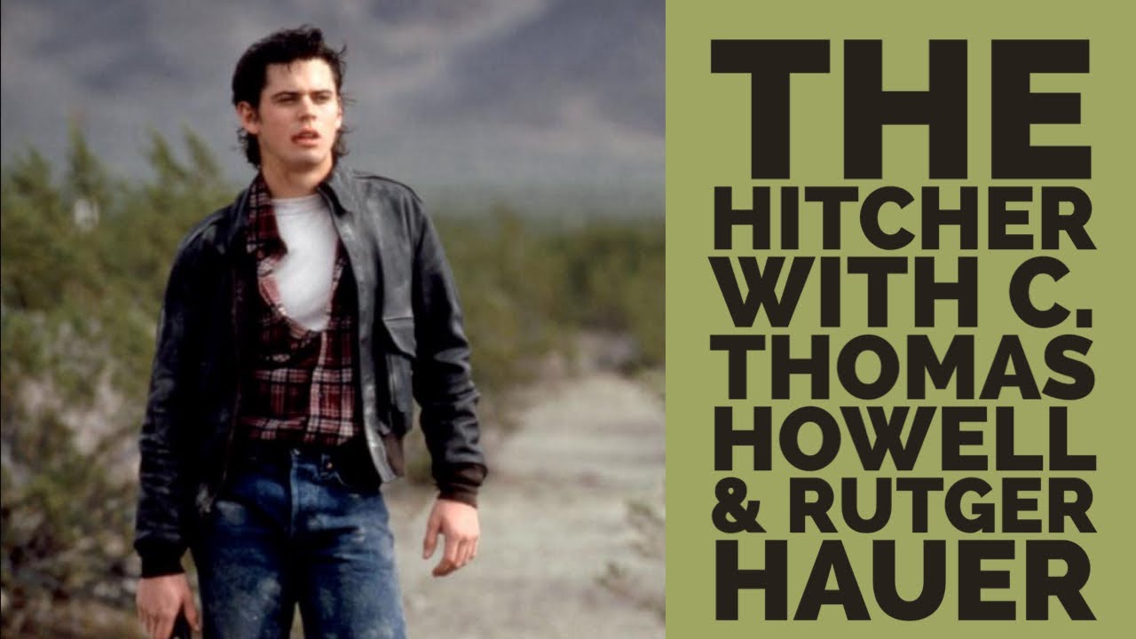 The Hitcher with C. Thomas Howell and Rutger Hauer