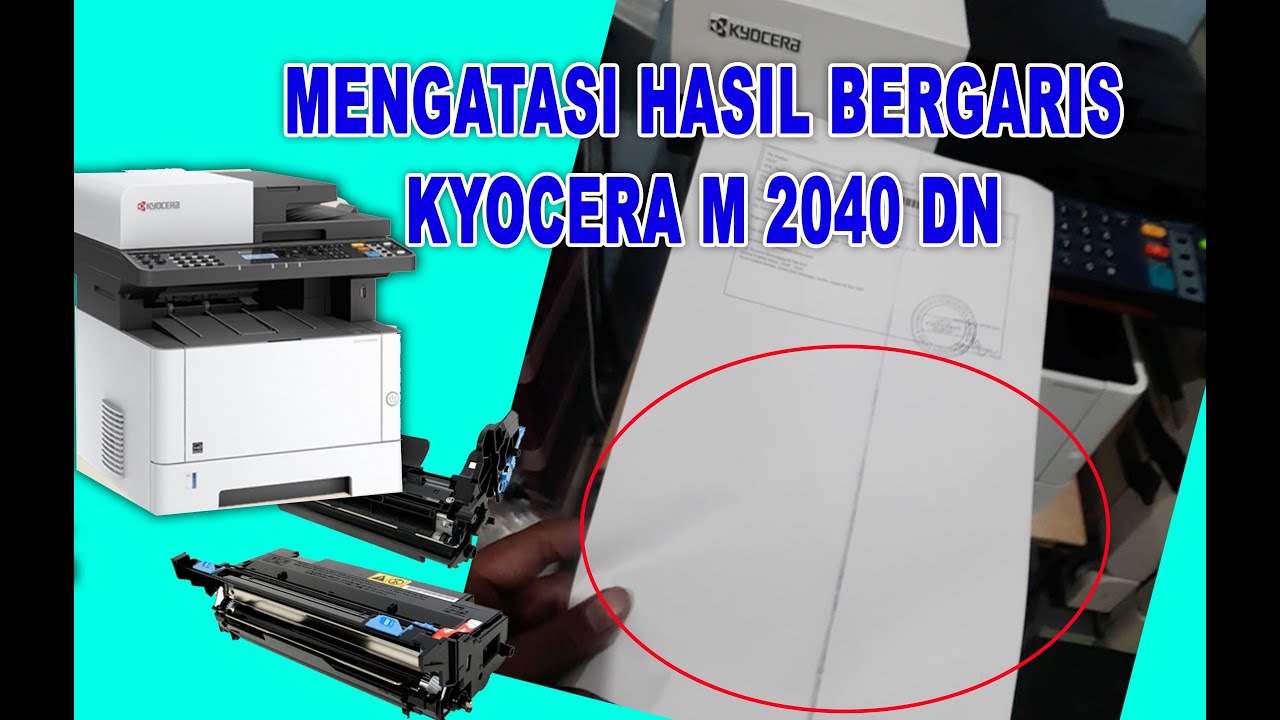MENGATASI HASIL BERGARIS DI FOTOCOPY KYOCERA M 2040 DN