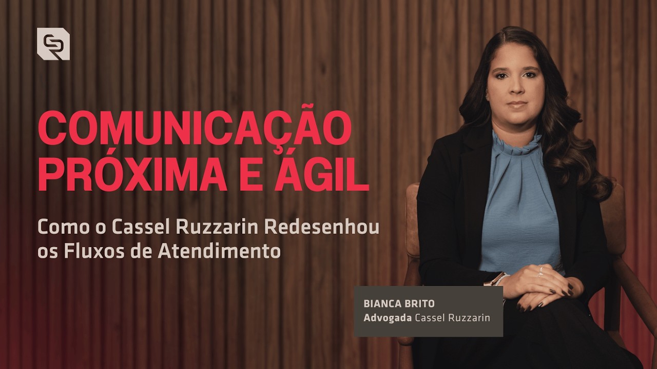 Comunicação Ágil e Próxima: Como o Cassel Ruzzarin Redesenhou os Fluxos de Atendimento