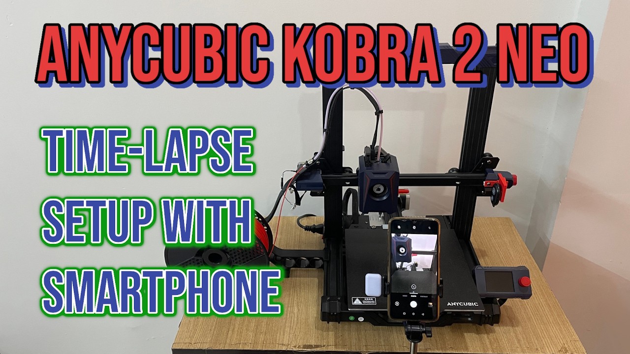 3d Time-Lapse setup for Anycubic Kobra 2 Neo with smartphone (works with all 3d printers)
