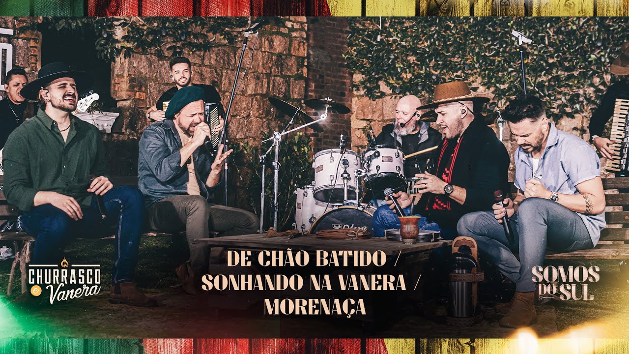 De Chão Batido / Sonhando Na Vanera / Morenaça  | CHURRASCO & VANERA - Somos Do Sul