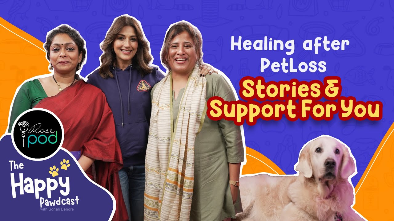 Pet Loss: Grief, Healing & Support for Pet Parents S1Ep5| The Happy Pawdcast- Sonali Bendre @TheHappyPawdcast