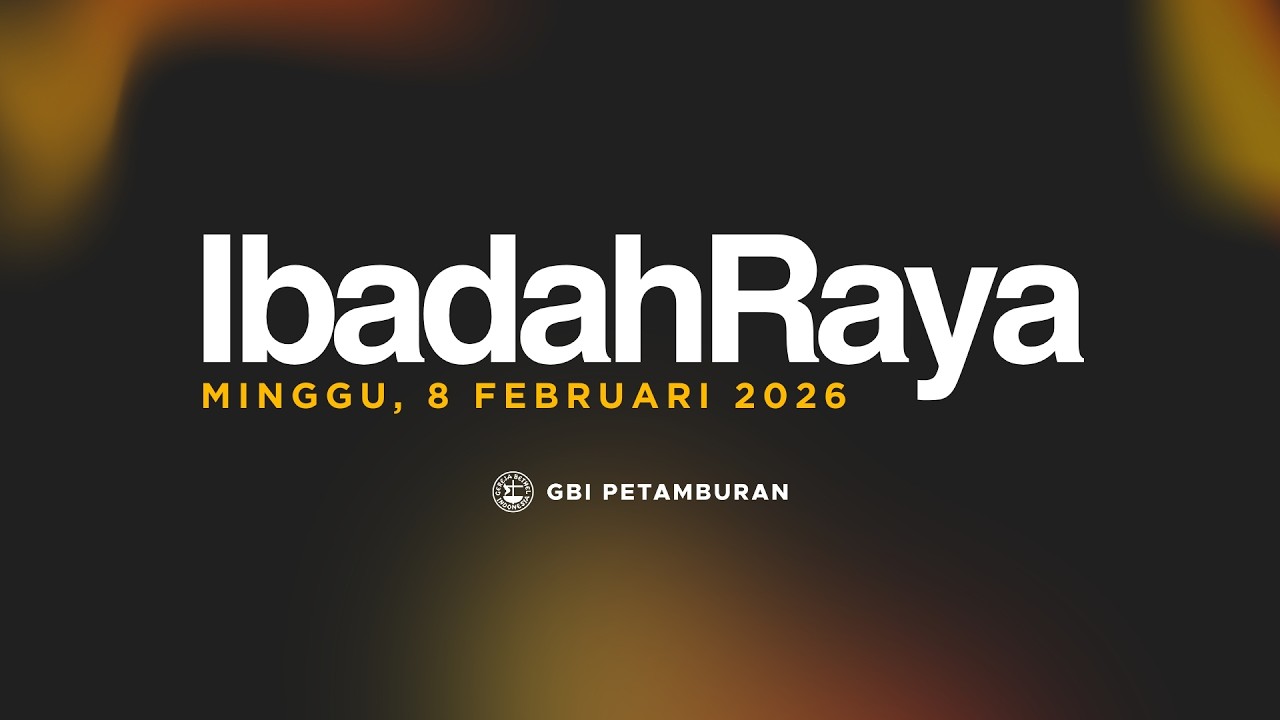 Ibadah Raya 1 | Minggu, 8 Februari 2026 | 07.00 (WIB)