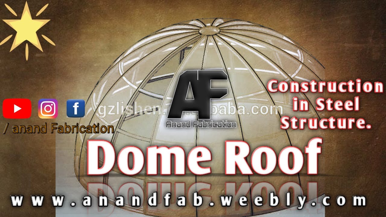 Dome Roof Construction By- Anand Fabrication