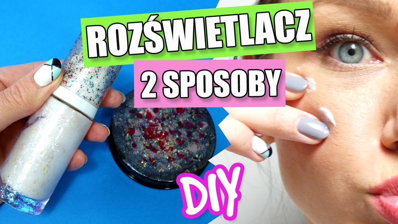DIY Jak zrobić Rozświetlacz! 2 Łatwe Sposoby