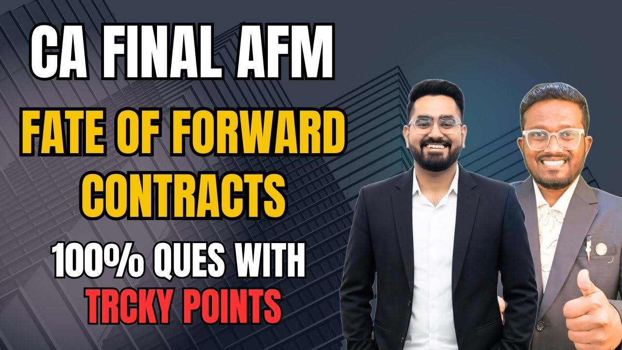 Fate of Forward Contracts with Questions & Tricky Points - Forex Revision Video | CA Final AFM