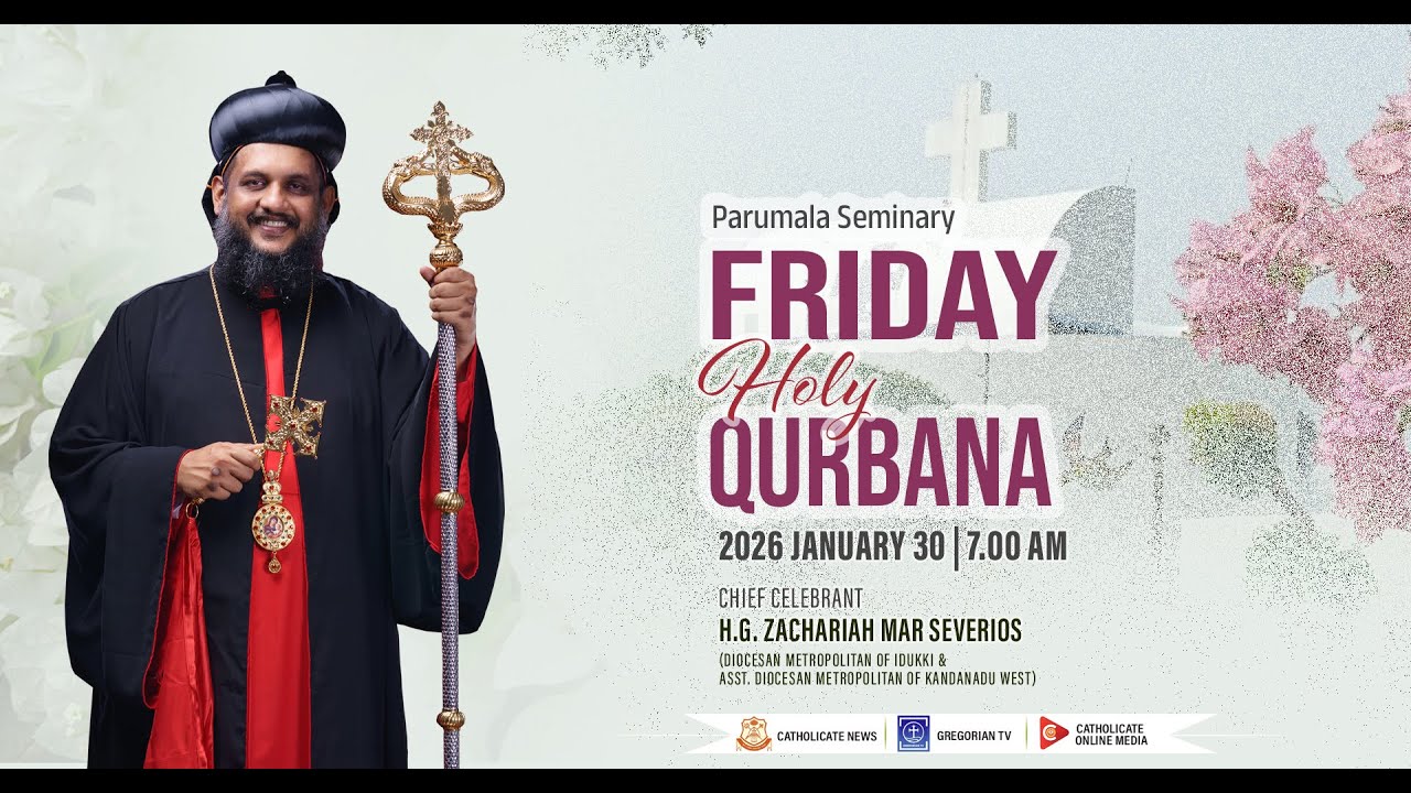 PARUMALA SEMINARY | FRIDAY HOLY QURBANA | CHIEF CELEBRANT - H.G. ZACHARIAH MAR SEVERIOS