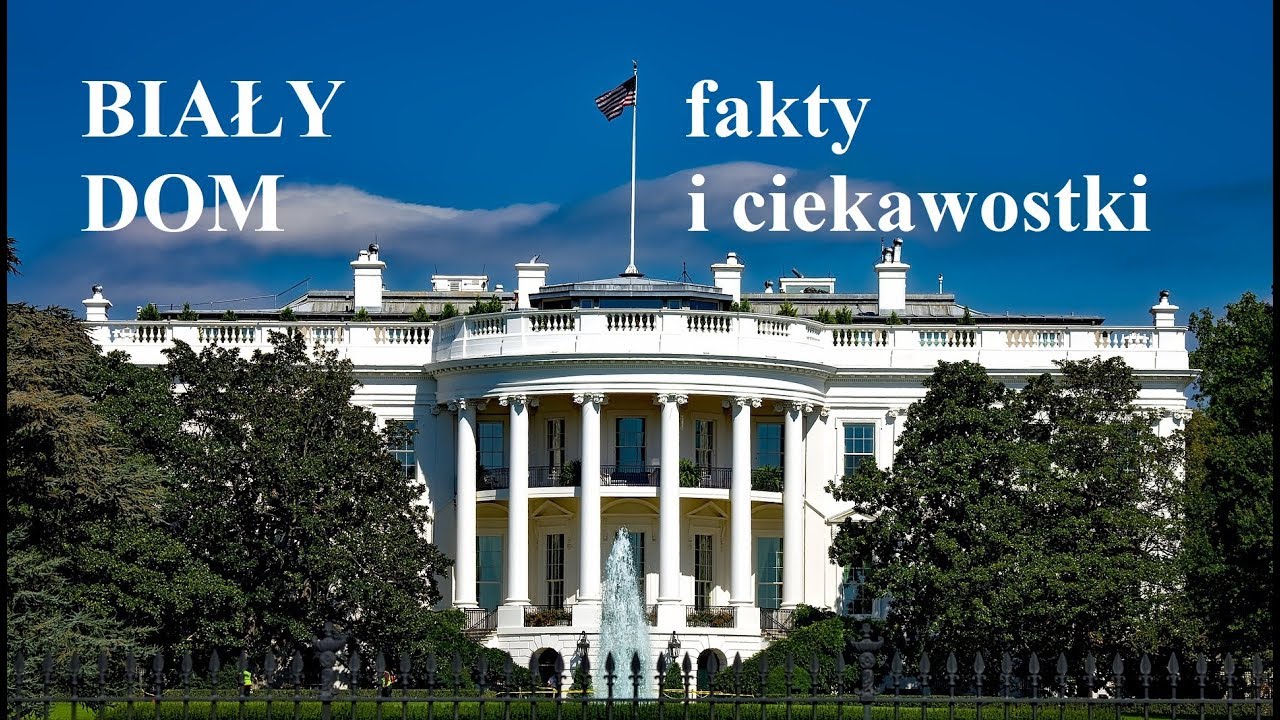 BIAŁY DOM - fakty i ciekawostki