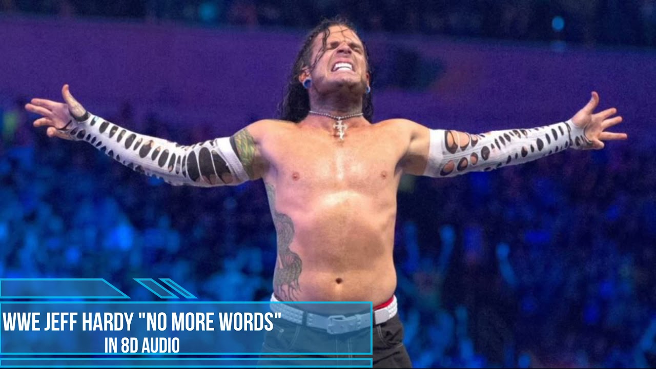 No More Words - Jeff Hardy WWE Theme [8D Audio]