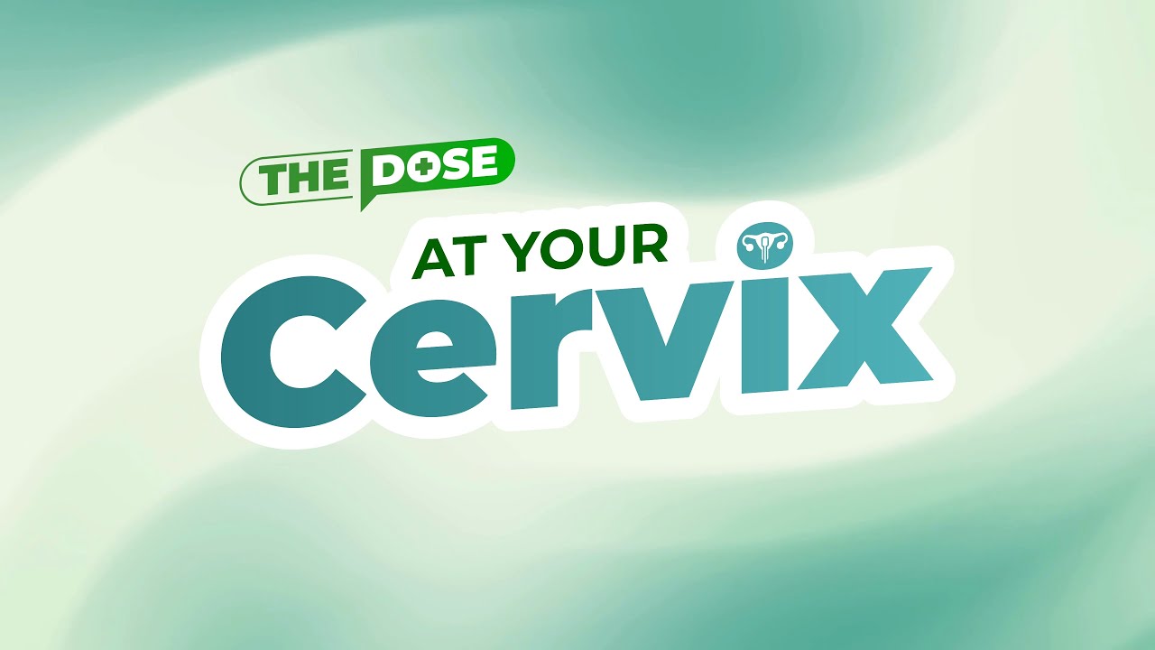 The Dose | At Your Cervix