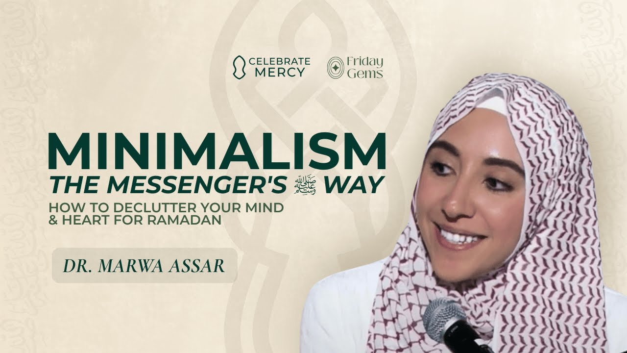 Minimalism The Messenger's ﷺ Way: Declutter Your Heart & Mind for Ramadan -Marwa Assar & Senan Hafez