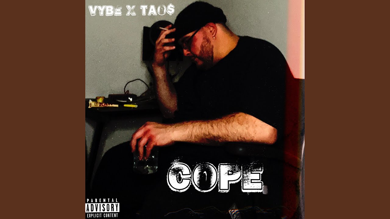 Cope (feat. TAO$)