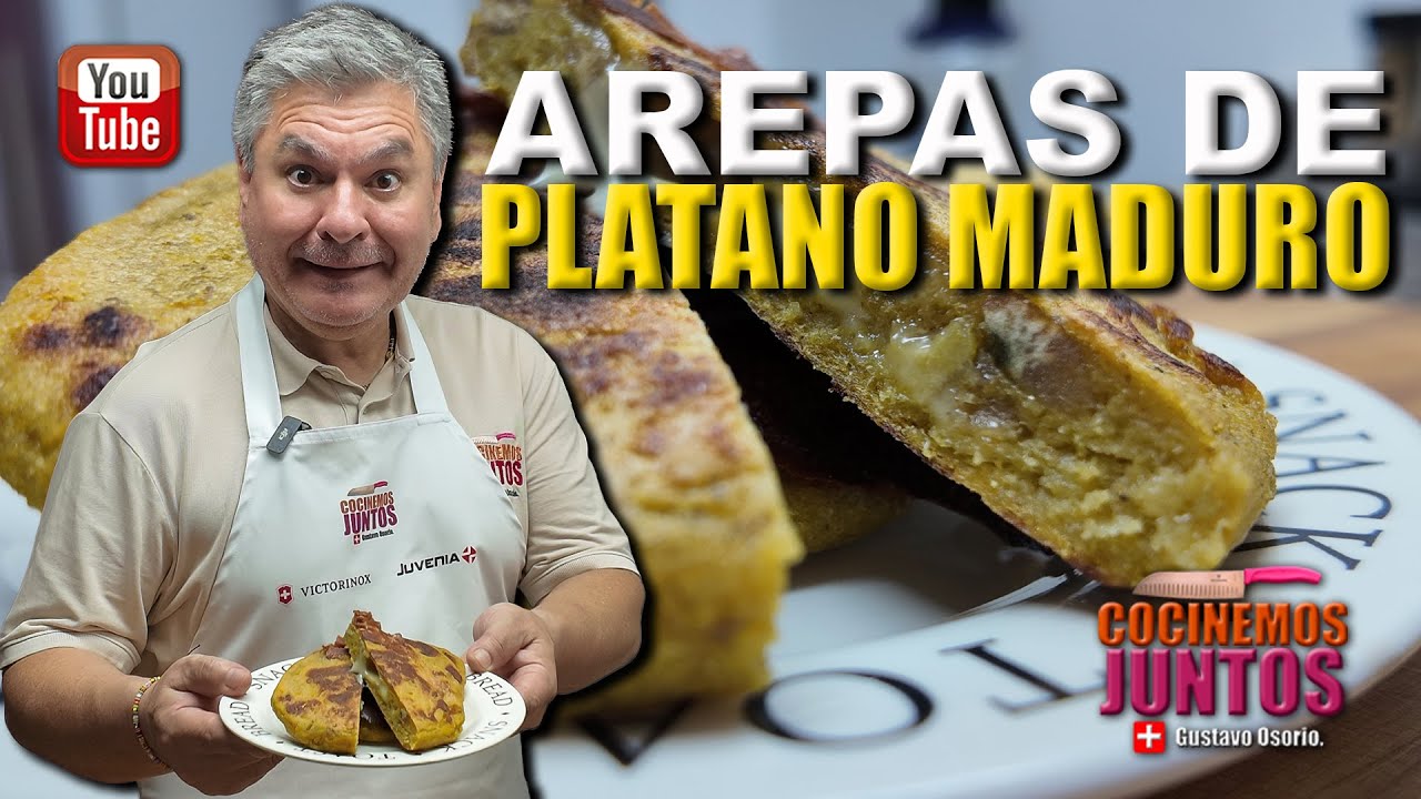 Como hacer AREPAS DE PLATANO MADURO | Gustavo Osorio Toro