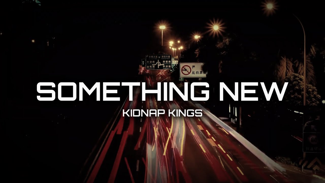 Something New - Kidnap Kings [Lyrics]
