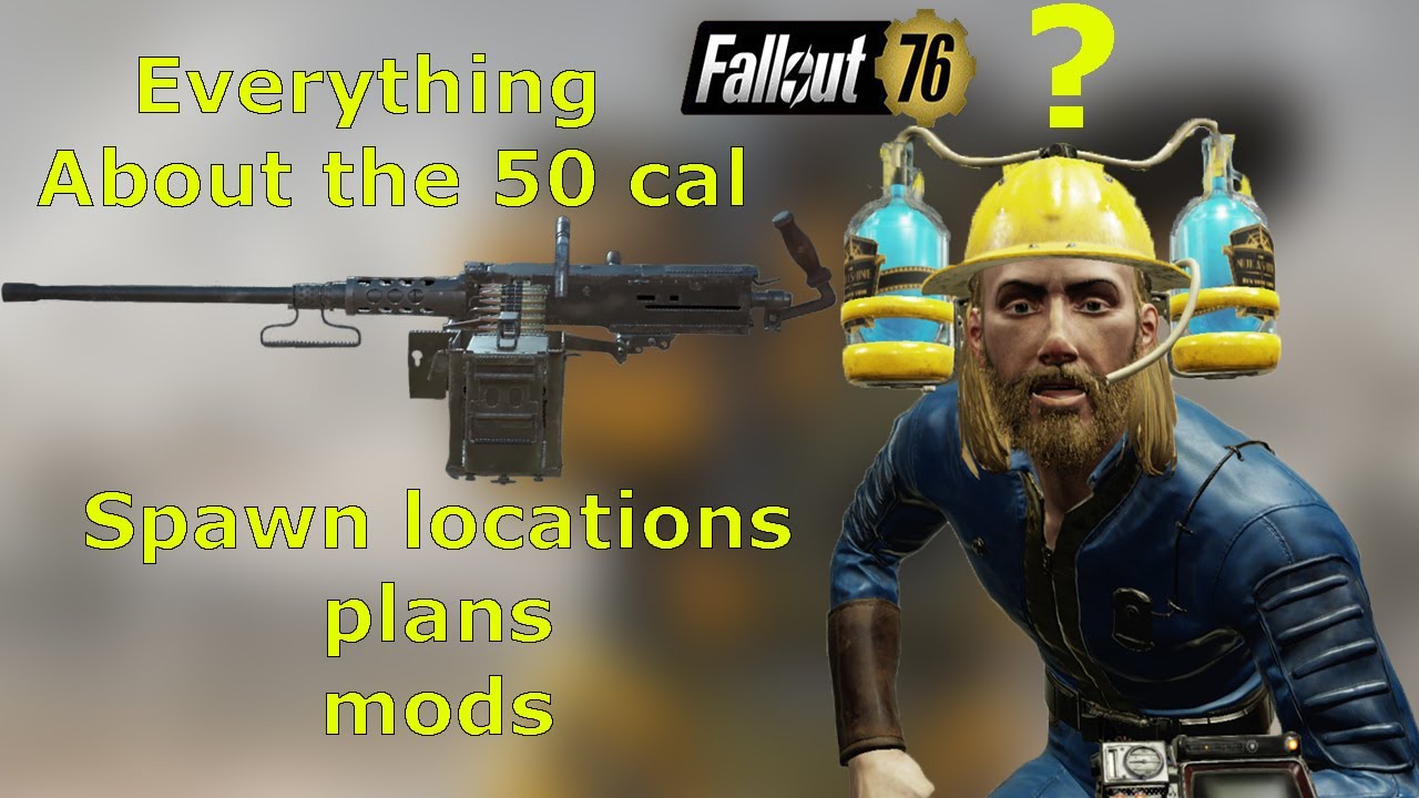 Fallout 76 50 cal machine gun spawn locations + plans + mods