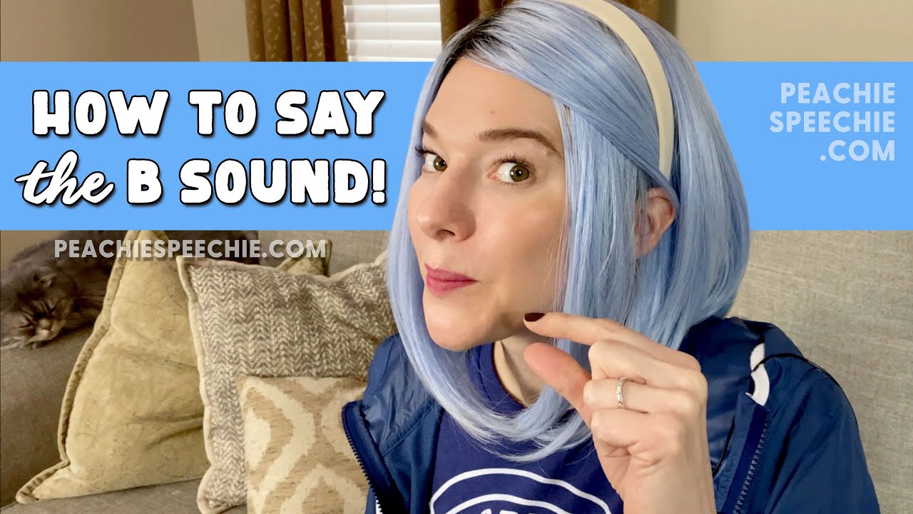How to say the B sound by Peachie Speechie
