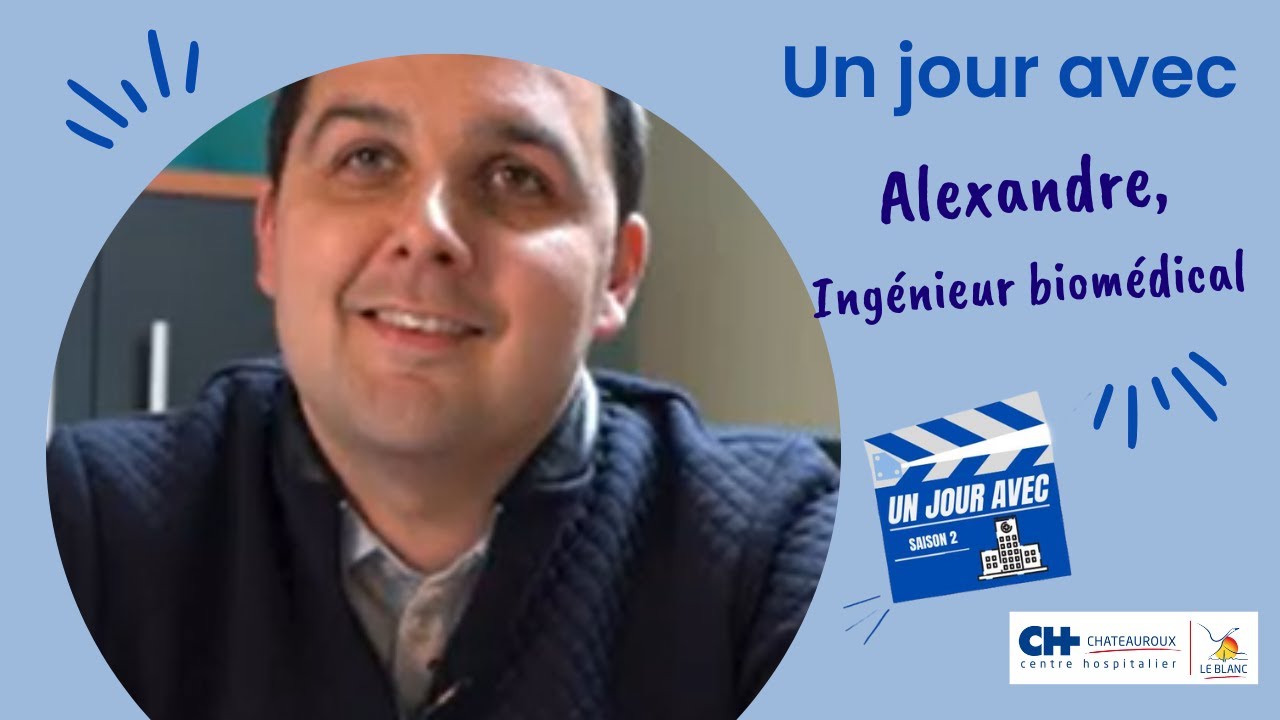 Un Jour Avec un Ingénieur bio-médical