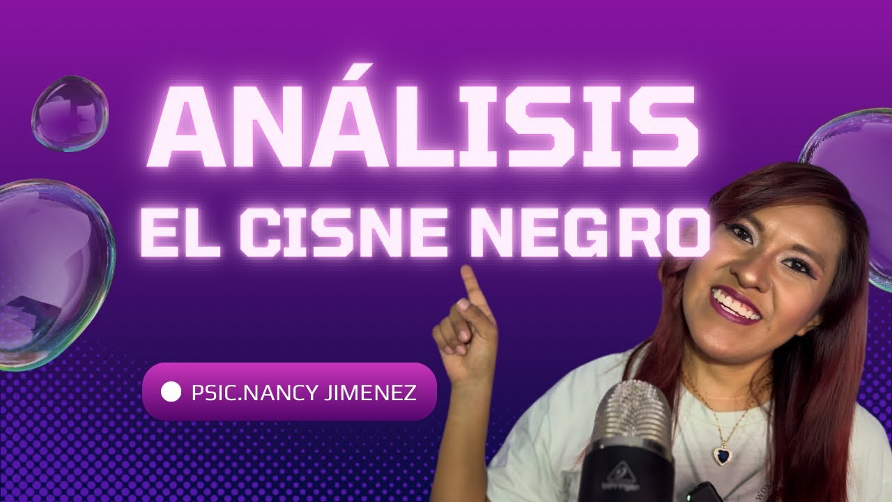 Análisis psicoanalítico de  la película “El cisne negro” | Psic. Nancy Jiménez |