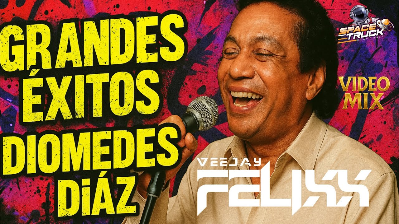 ​​🚀​VIDEOMIX DIOMEDES DIAZ BY SPACE TRUCK ❌ VJFELIXX 2025