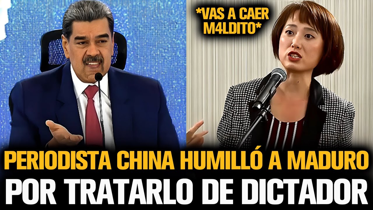 PERIODISTA CHINA HUMILLÓ A MADURO TRATÁNDOLO DE DICTADOR EN LA CARA