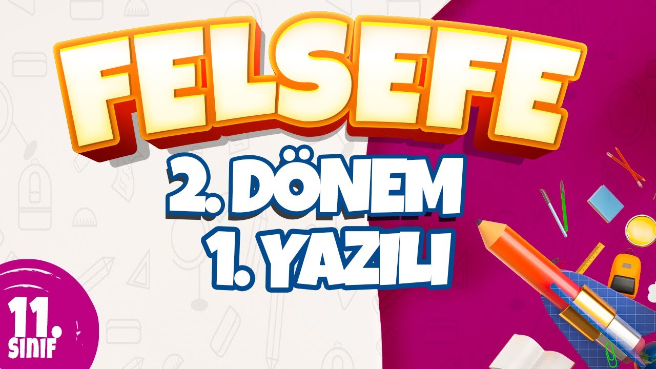 11. Sınıf 2. Dönem 1. Yazılı Hazırlık | Felsefe