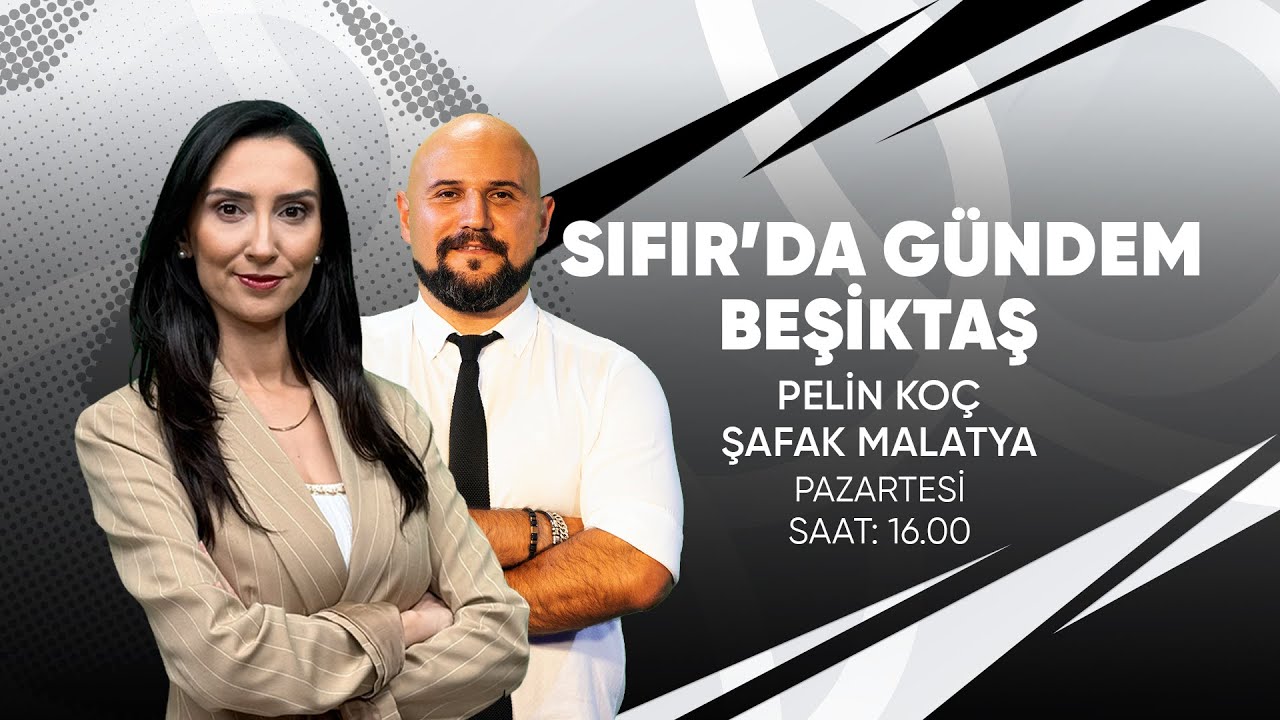 Sıfır'da Gündem Beşiktaş | Pelin Koç - Safak Malatya