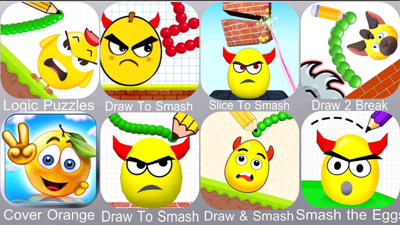 Logic Puzzles,Draw To Smash,Slice To Smash,Draw 2 Break,Cover Orange,Draw & Smash,Smash the Eggs