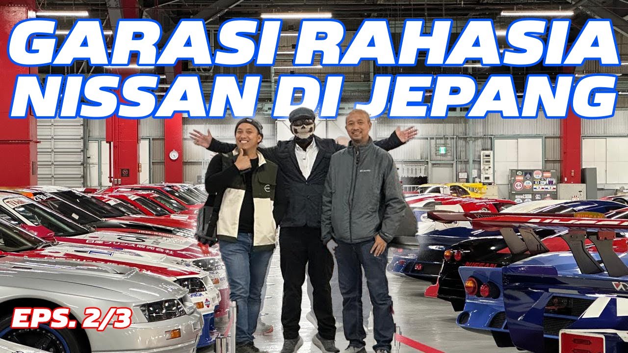 JAPAN VLOG (PART 2): GEREBEK GARASI RAHASIA NISSAN BERSAMA FITRA ERI DAN RIDWAN HANIF