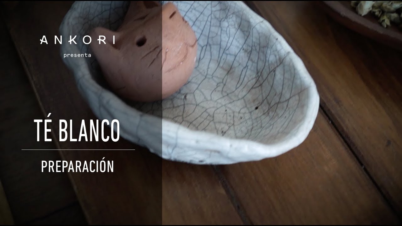 Té Blanco - Preparación | Ankori
