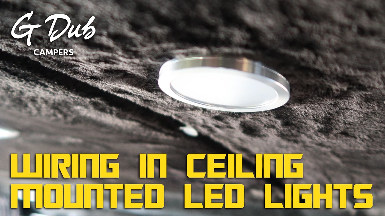 Wiring Ceiling Mounted LED lights - Self built DIY VW T5 camper conversion