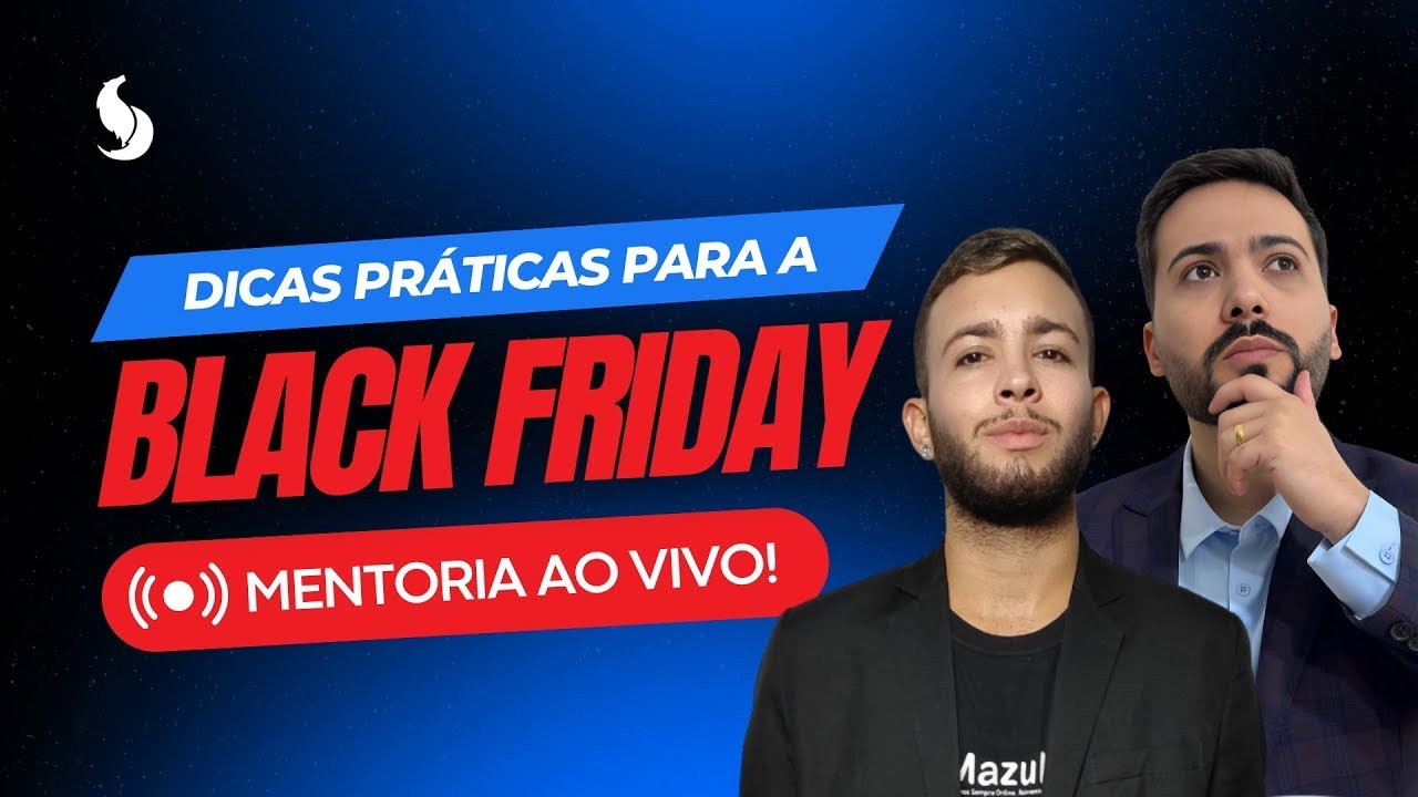 ESQUENTA BLACK FRIDAY - COMO PREPARAR SEUS ANÚNCIOS NO GOOGLE E META ADS!