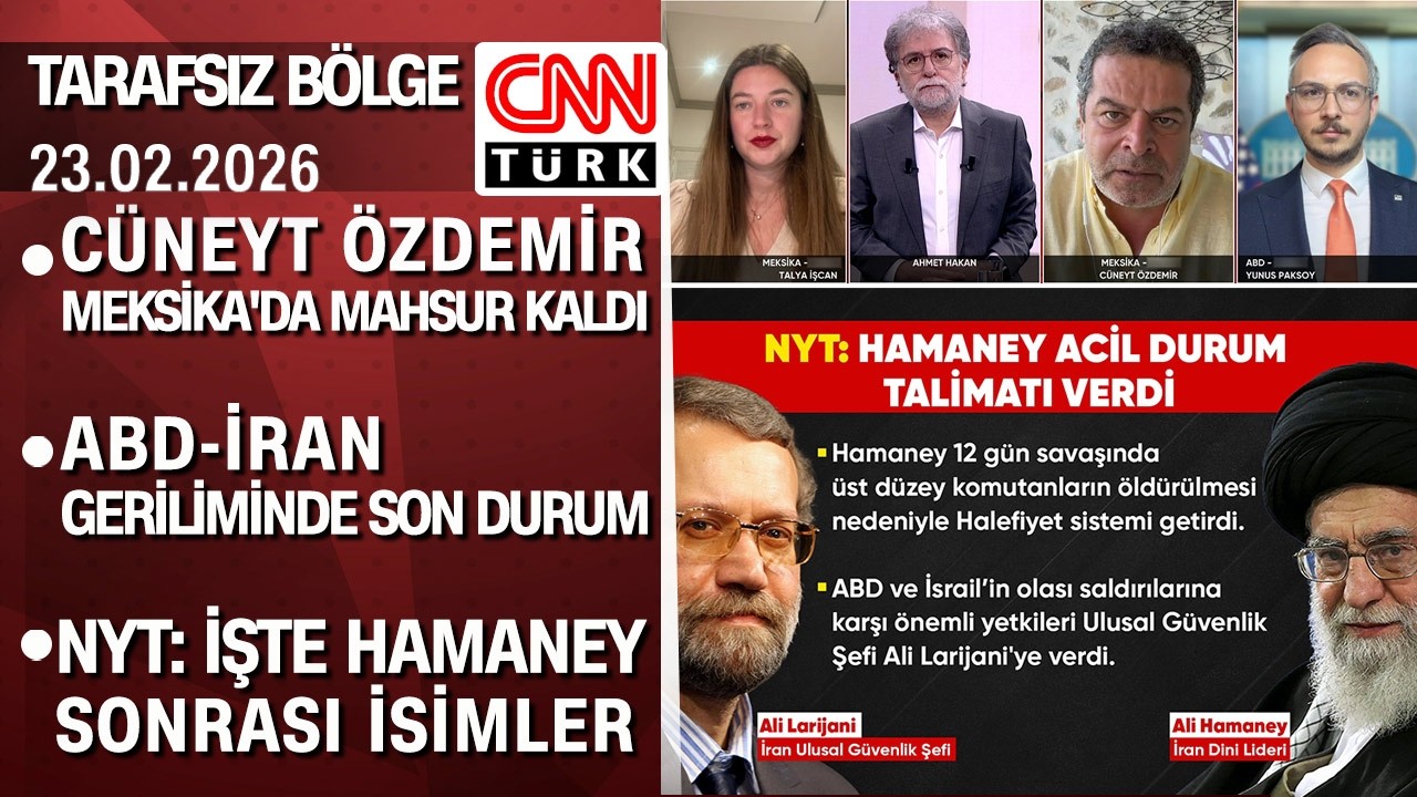 Cüneyt Özdemir, Meksika'da mahsur kaldı | ABD-İran geriliminde son durum - Tarafsız Bölge 23.02.2026