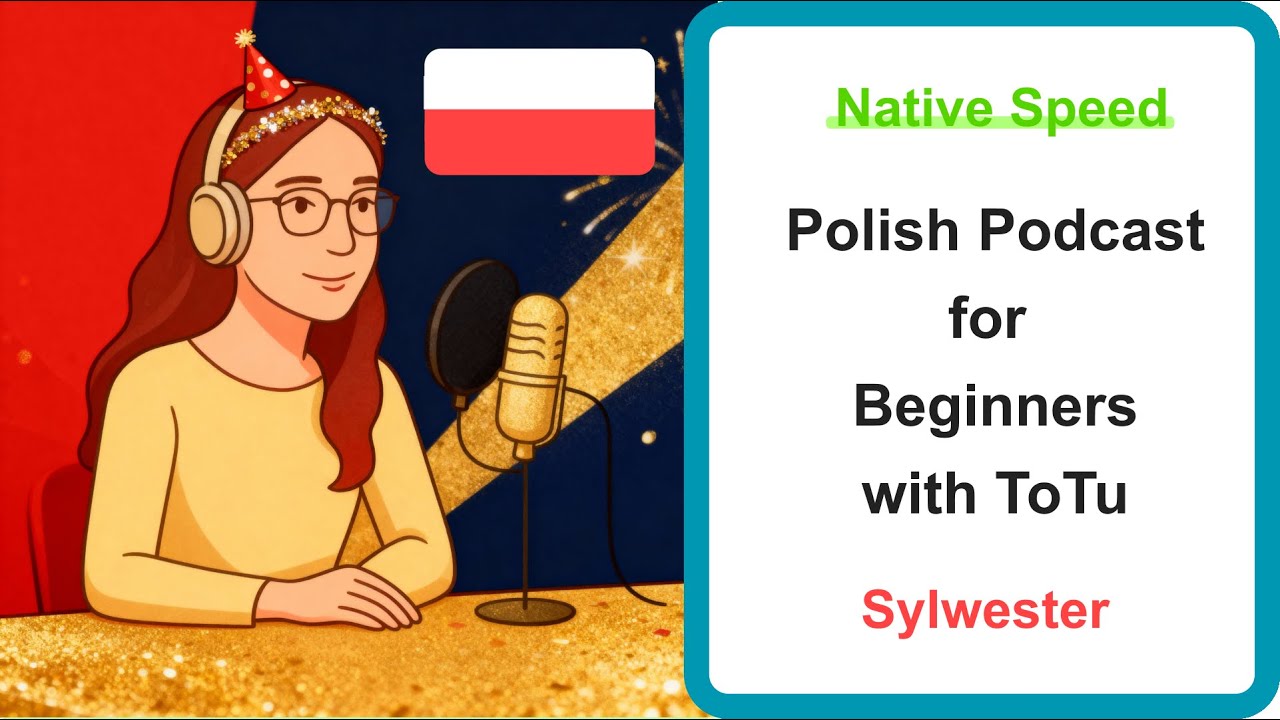 Native-Speed Polish Podcast for Beginners 20: New Year's Eve Sylwester