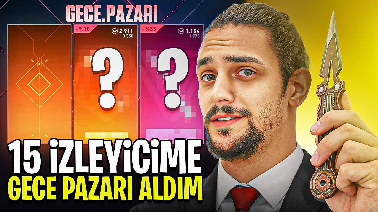 15 izleyicime **GECE PAZARI**  aldım!