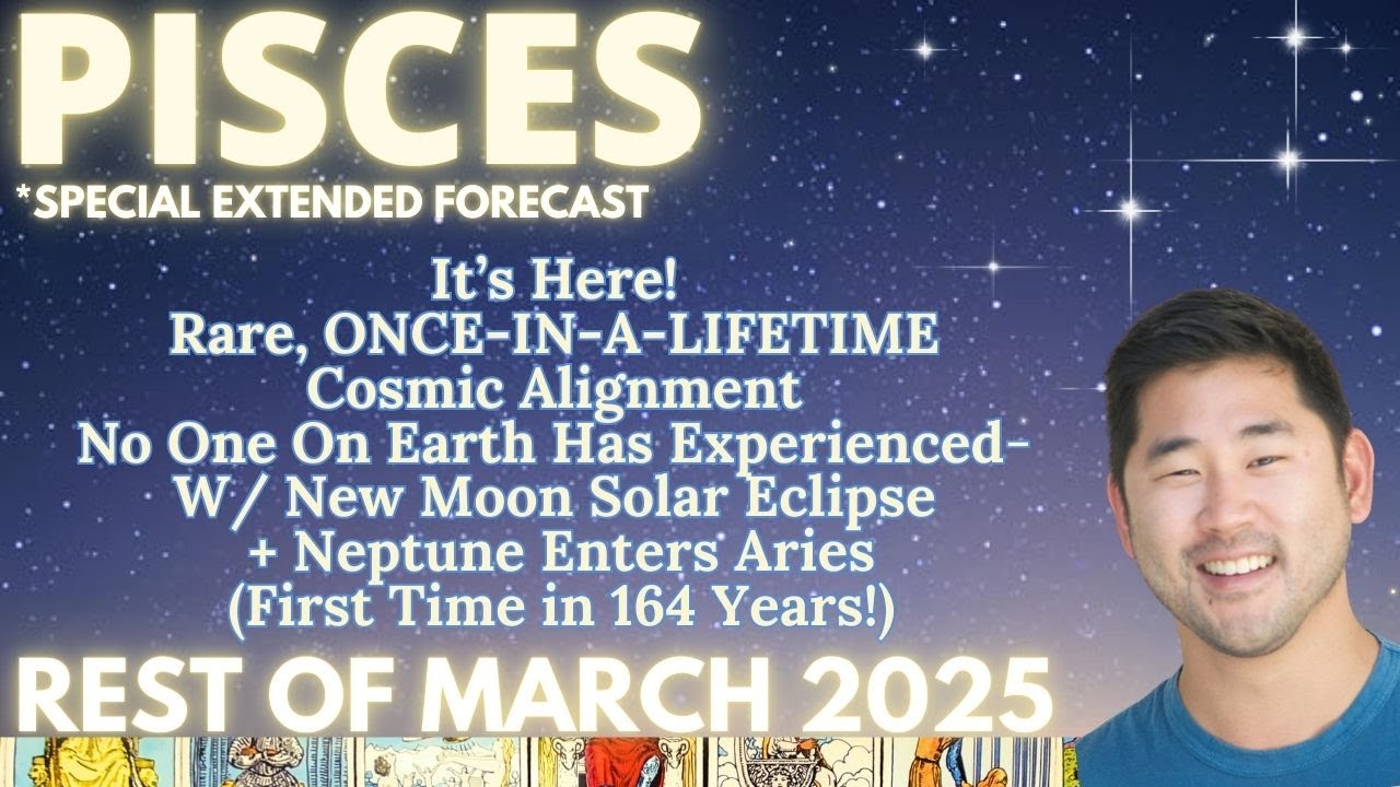 Pisces - FATED! THIS RARE, ONCE-A-LIFETIME SHIFT IS HAPPENING IN YOUR SIGN! 🌠Rest of March