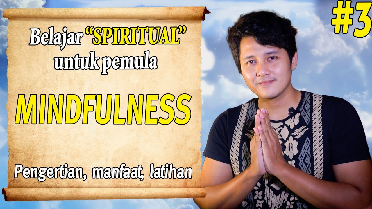 Belajar MINDFULNESS untuk pemula | Arti, Manfaat, Cara Latihan