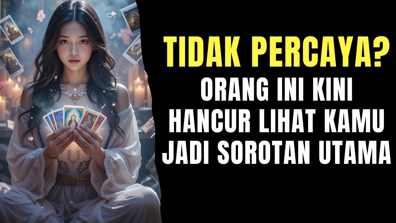 TAROT ♥️ TAK PERCAYA? DIA HANCUR LIHAT KAMU JADI SOROTAN UTAMA #generalreading #reetatarot #tarot