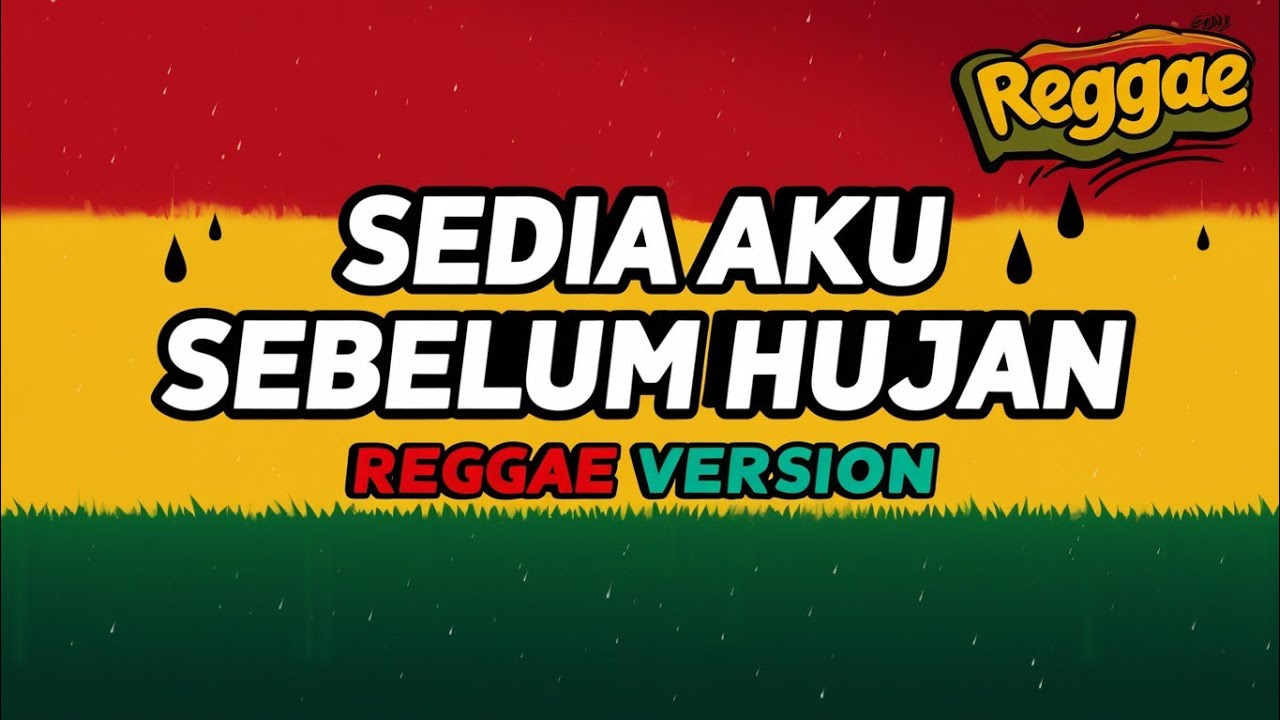 SEDIA AKU SEBELUM HUJAN - Idgitaf (Cover Reggae Version)