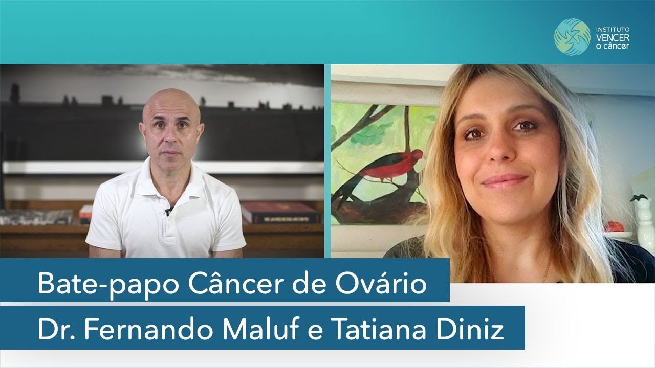 Bate-papo Câncer de Ovário com Dr. Fernando Maluf e Tatiana Diniz