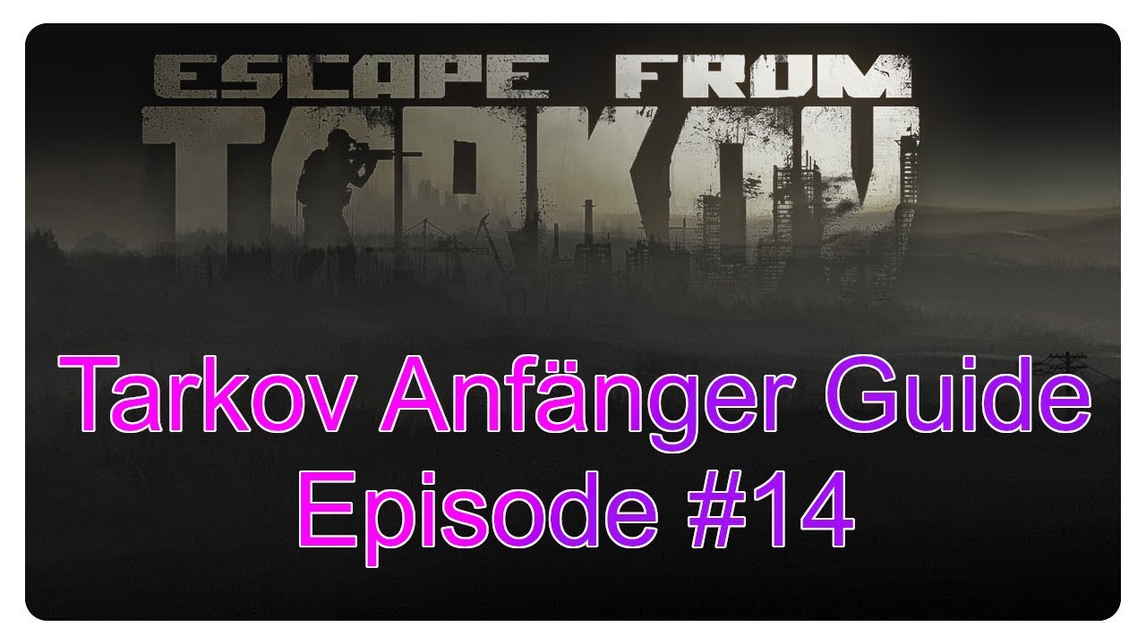 Tarkov Anfänger Guide Episode #14 