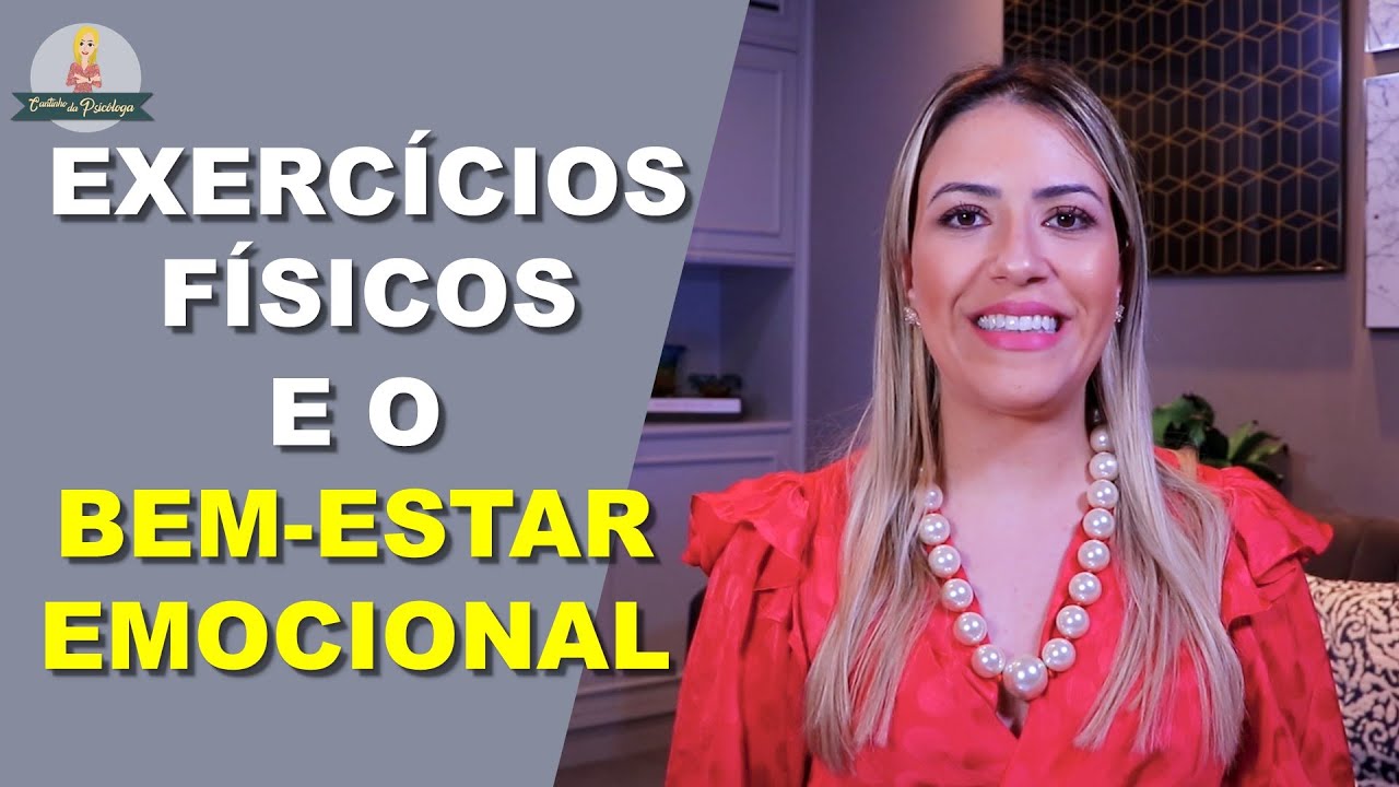 A pr&aacute;tica de EXCERC&Iacute;CIOS F&Iacute;SICOS e o bem-estar emocional