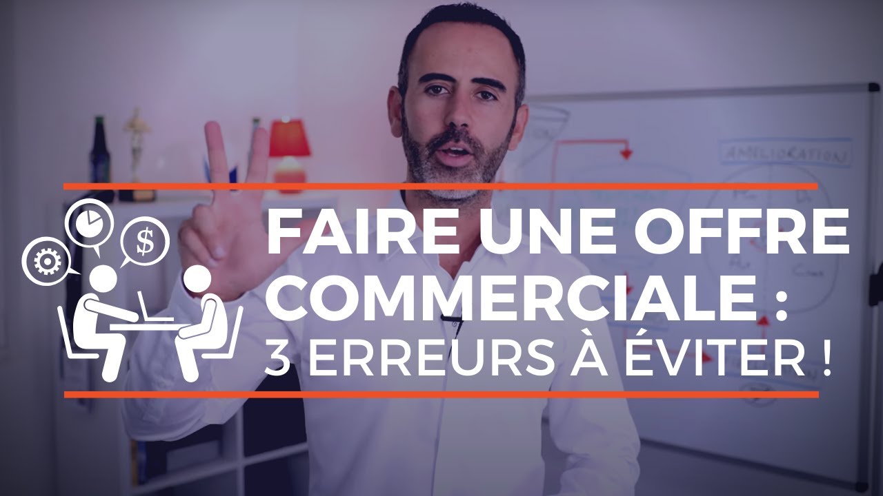 Offre commerciale : exemple de 3 erreurs ne pas faire dans une proposition