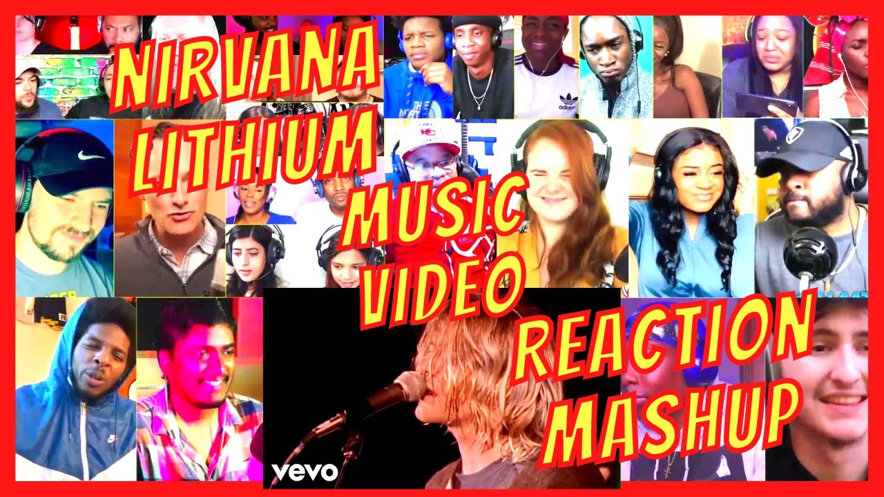 NIRVANA - LITHIUM (OFFICIAL MUSIC VIDEO) - REACTION MASHUP - [ACTION REACTION]