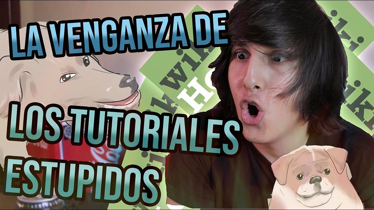 La VENGANZA de los TUTORIALES ESTUPIDOS! [WikiHow]