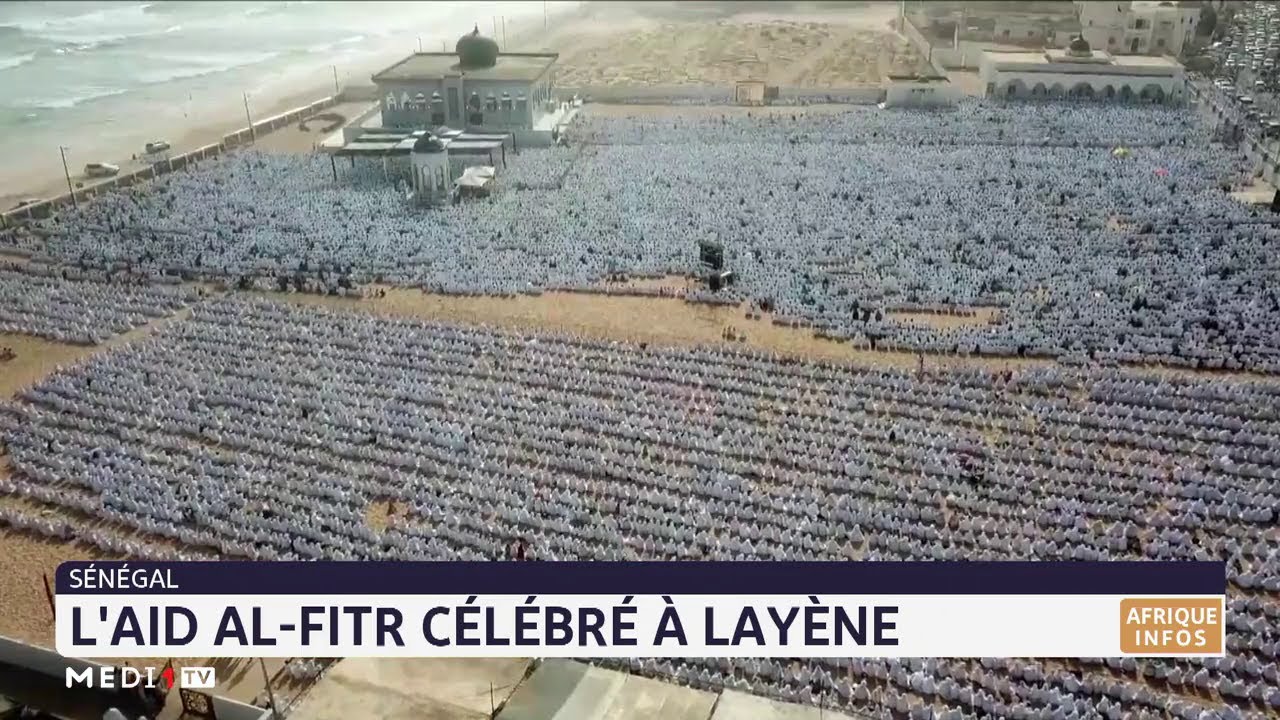 S&eacute;n&eacute;gal: A&iuml;d Al-Fitr c&eacute;l&eacute;br&eacute; &agrave; Lay&egrave;ne